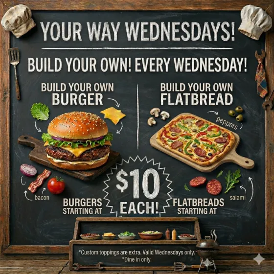 Your Way Wednesdays: build your own burger or flatbread for $10